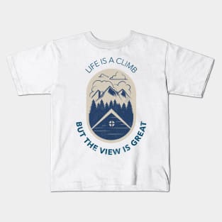 Life is a Climb but the View is Great - Hiking T-Shirt Kids T-Shirt